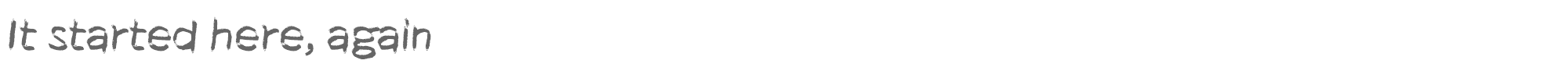 Sample characters It started here Font